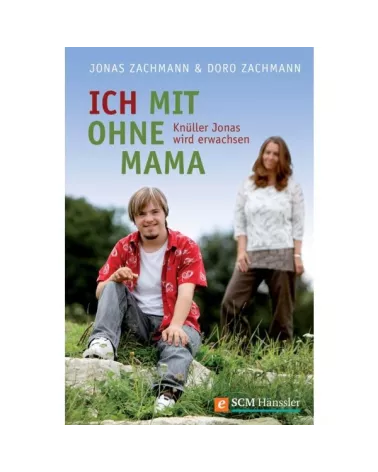 "Ich mit ohne Mama" gebundene Ausgabe - "Knüller Jonas" ist 19 Jahre alt. Er ist mit Down-Syndrom und einem schweren Herzfehler